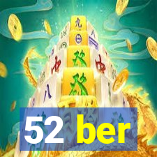 52 ber